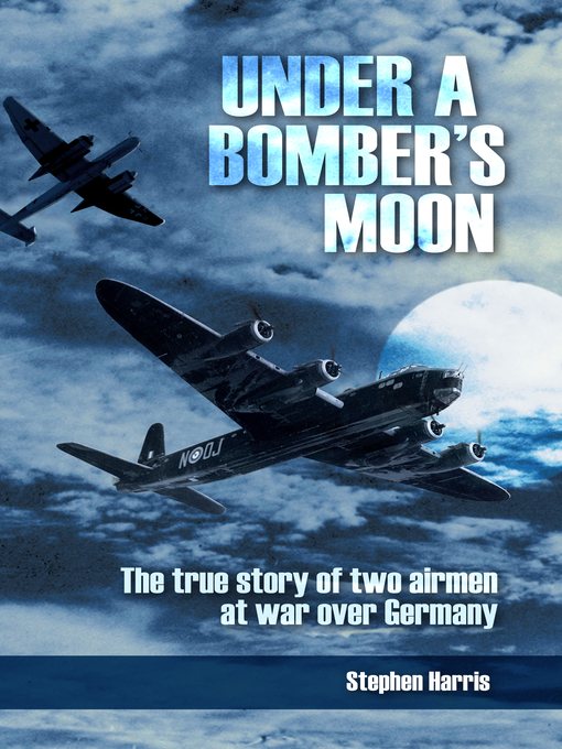 Title details for Under a Bomber's Moon by Stephen Harris - Wait list